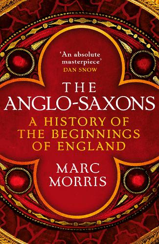 Review: The Anglo-Saxons by Marc&nbsp;Morris