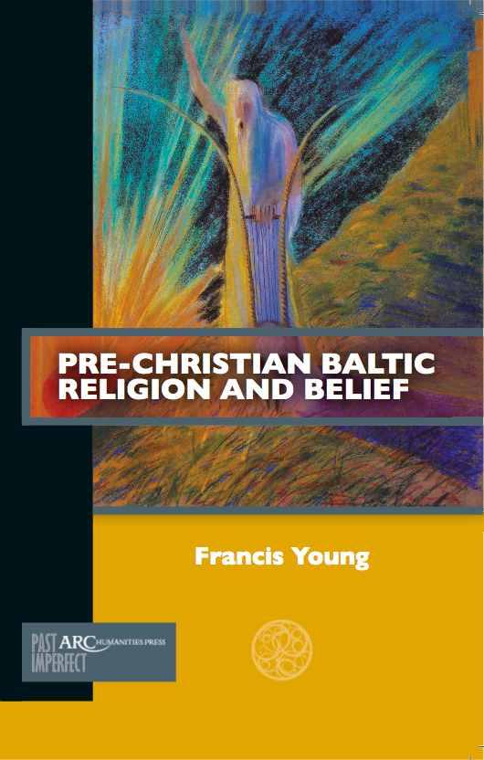 Publication of ‘Pre-Christian Baltic Religion and&nbsp;Belief’